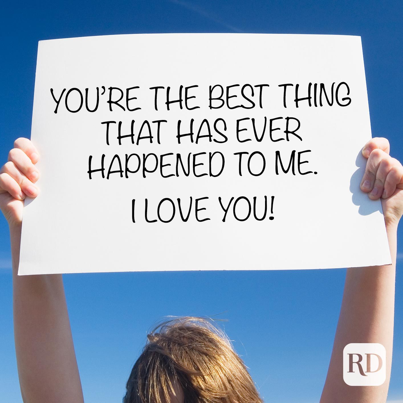 Person holding up sign. Meme text: You're the best thing that has ever happened to me. I love you!