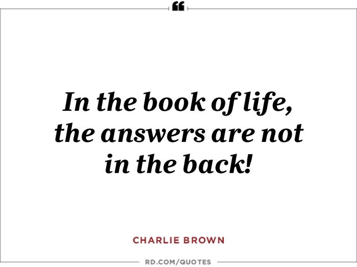 In The Book Of Life, The Answers Are Not In The Back! Peanuts Quotes
